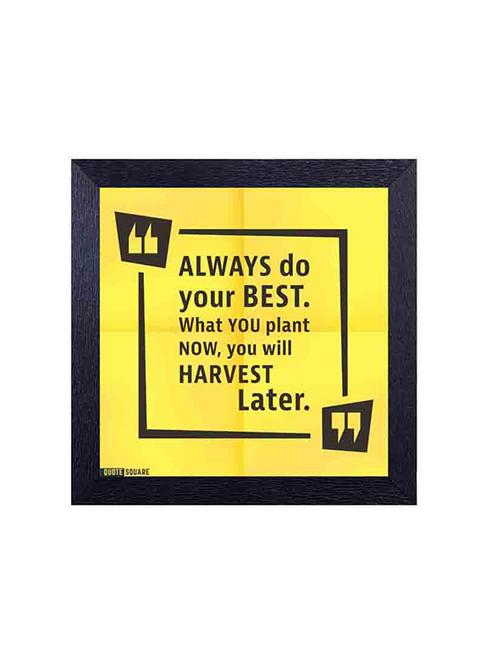 Always do your best what you plant now you will harvest later Framed Poster - 14487251 - Very Small Image - 1