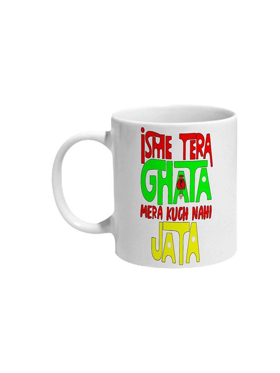 isme tera ghata mera kuch nahi jata ceramic mug - 16206723 - Zoom Image - 2